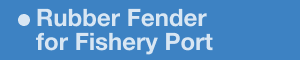 Rubber Fenders for Fishery Port